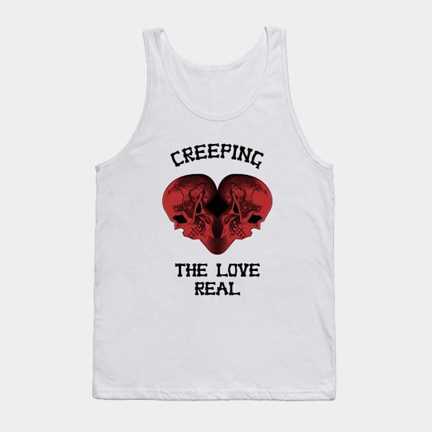 Creeping the love real Tank Top by Corvons